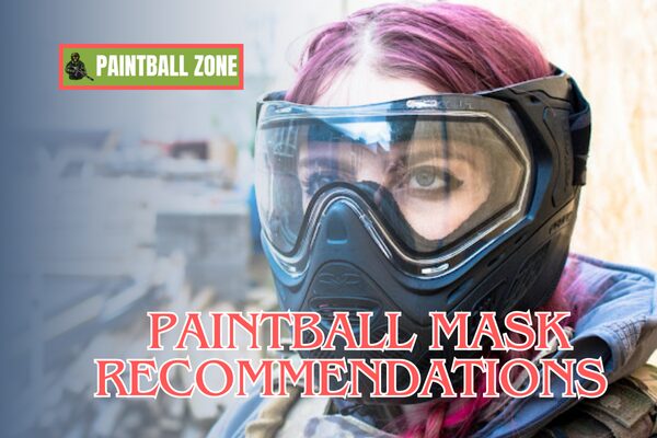 Paintball Mask Recommendations